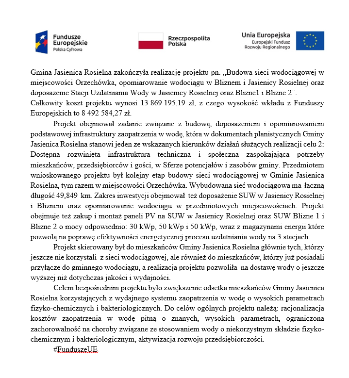 Projekt pn. „Budowa sieci wodociągowej w miejscowości Orzechówka, opomiarowanie wodociągu w Bliznem i Jasienicy Rosielnej oraz doposażenie Stacji Uzdatniania Wody w Jasienicy Rosielnej oraz Blizne1 i Blizne 2”.