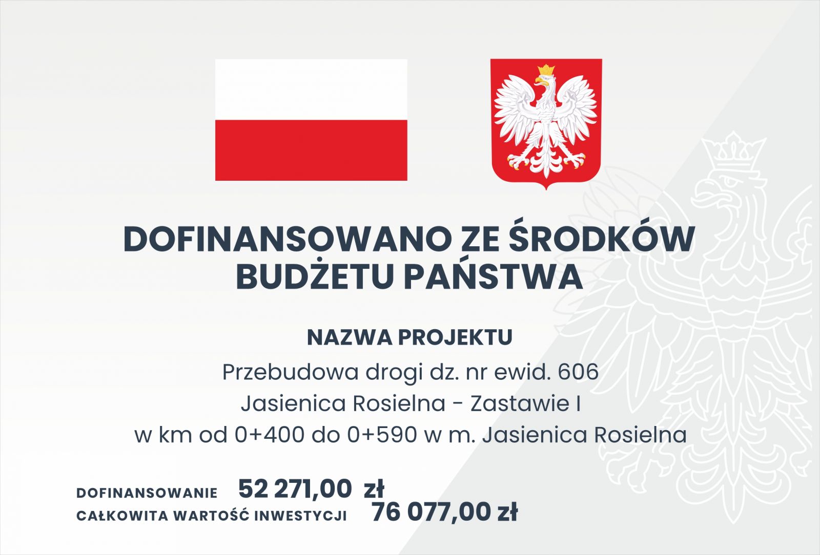 Przebudowa drogi dz. nr ewid. 606 Jasionica Rosielna – Zastawie I, w km od 0+400 do 0+590 w m. Jasionica Rosielna